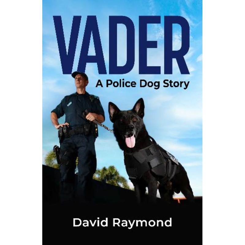 VADER: A POLICE DOG STORY
