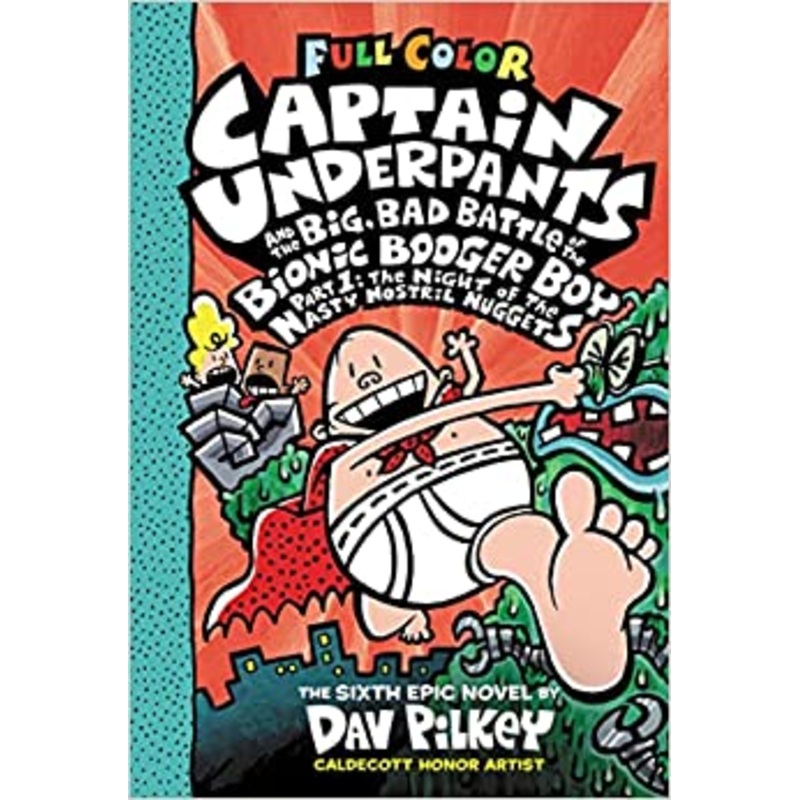 Captain Underpants and the Big, Bad Battle of the Bionic Booger Boy, Part 1: The Night of the Nasty Nostril Nuggets