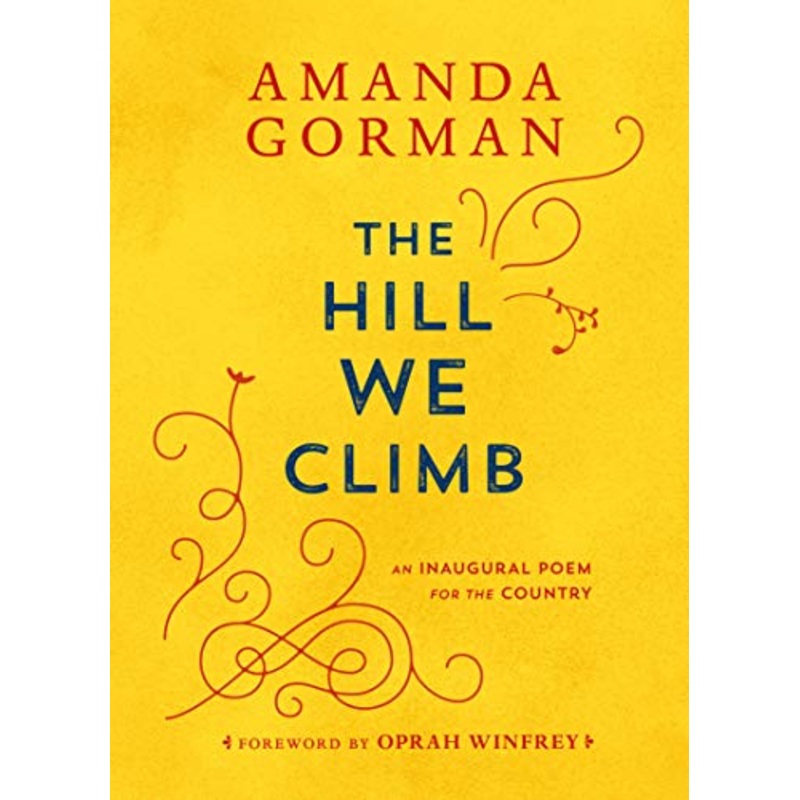 Hill We Climb: An Inaugural Poem for the Country