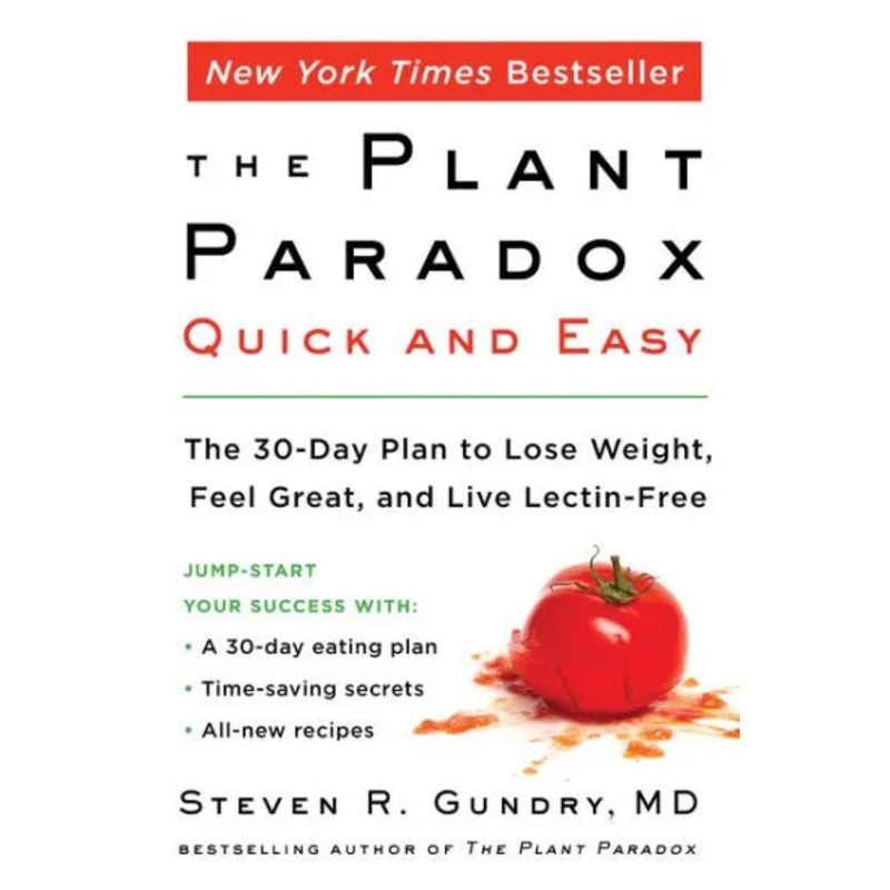 The Plant Paradox Quick and Easy: The 30-Day Plan to Lose Weight, Feel Great, and Live Lectin-Free Paperback