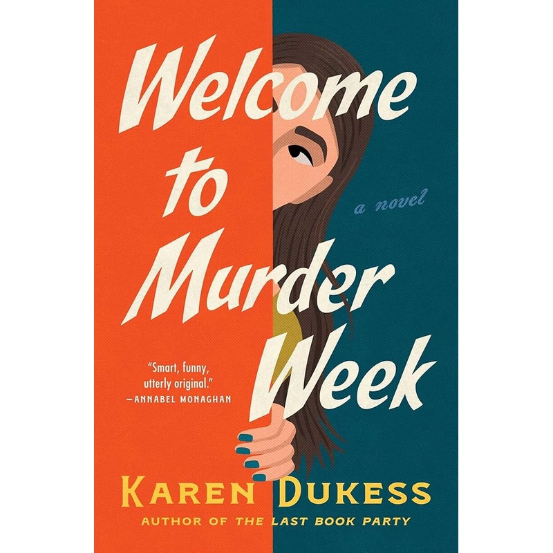 Welcome to Murder Week: A Novel by Karen Dukess