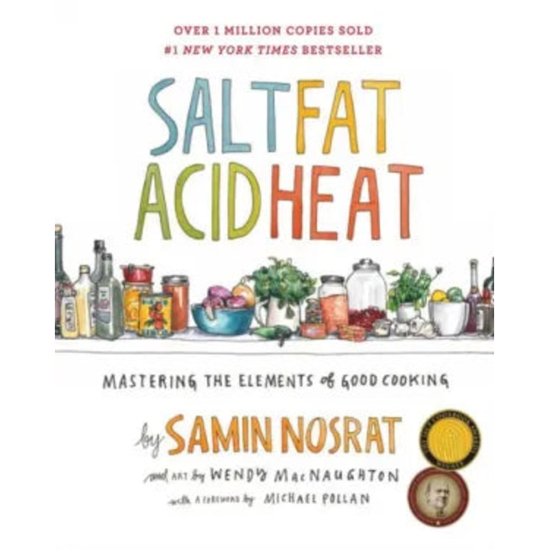 Salt, Fat, Acid, Heat: Mastering the Elements of Good Cooking Hardcover