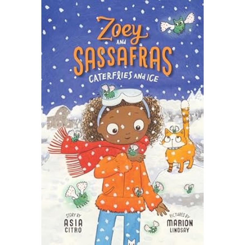 Zoey and Sassafras: Caterflies and Ice: Book 4 by Asia Citro