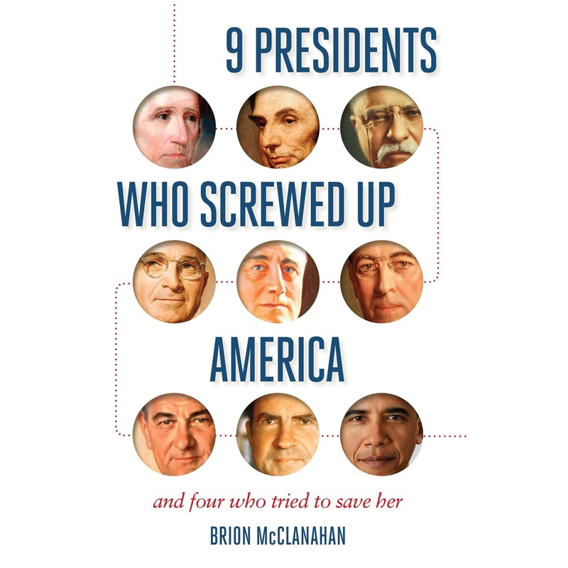 9 Presidents Who Screwed Up America: And Four Who Tried to Save Her Paperback