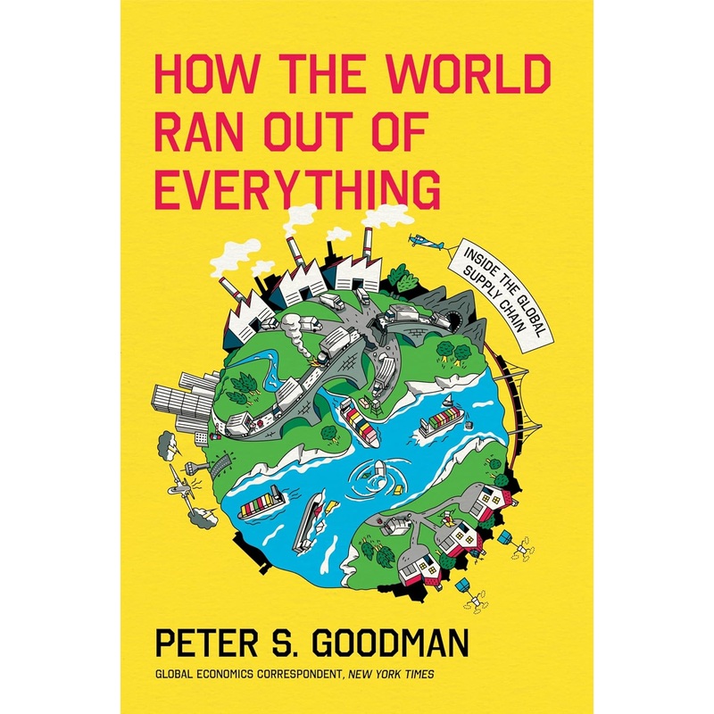 How the World Ran Out of Everything: Inside the Global Supply Chain Hardcover