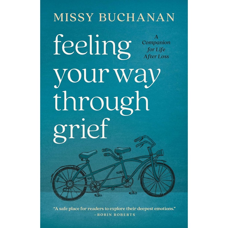 Feeling Your Way Through Grief: A Companion for Life After Loss Paperback