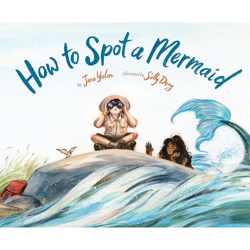 How to Spot a Mermaid by Jane Yolen, Sally Deng