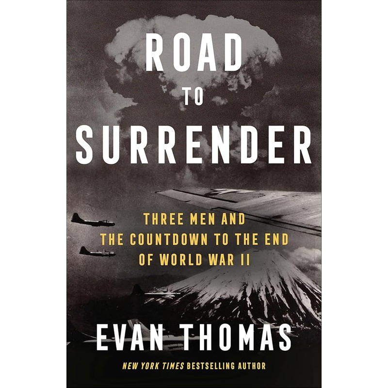 Road to Surrender: Three Men and the Countdown to the End of World War II