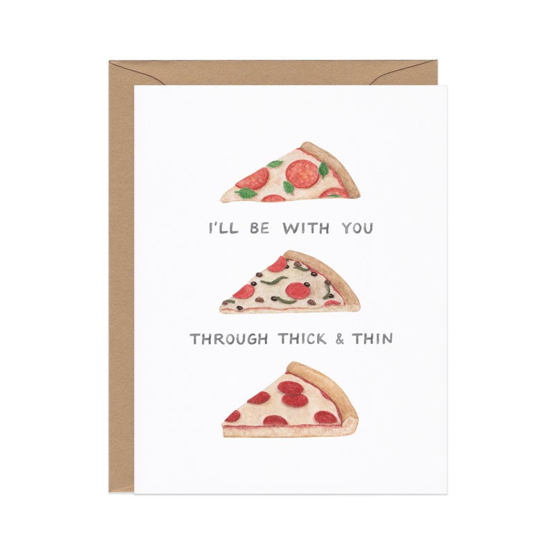 Thick And Thin Pizza  Food Pun Friendship Card