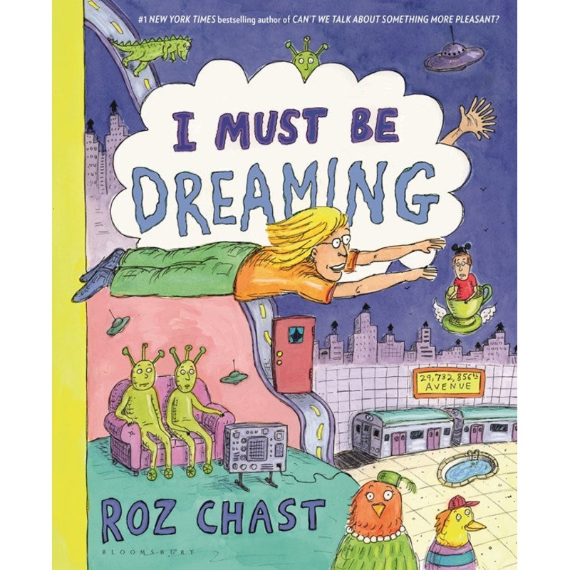 I Must Be Dreaming by Roz Chast – SIGNED