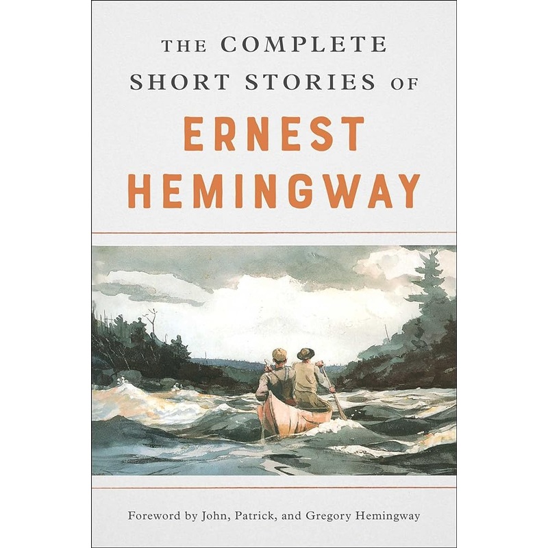 The Complete Short Stories of Ernest Hemingway: The Finca Vigia Edition