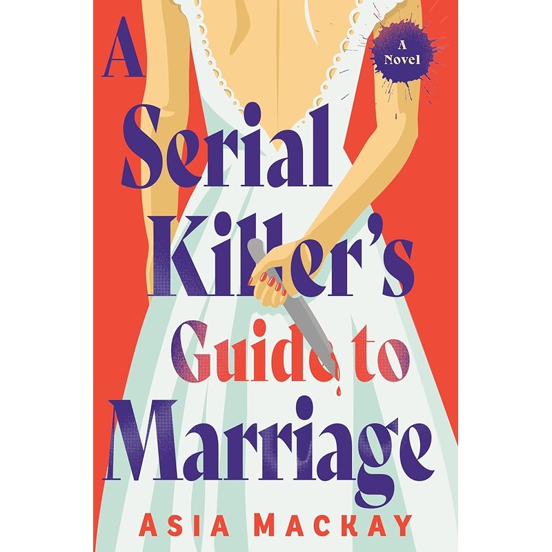 A Serial Killer’s Guide to Marriage: A Novel