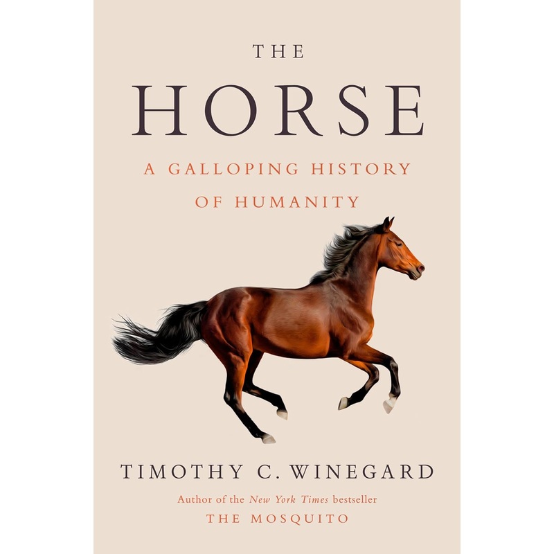 The Horse: A Galloping History of Humanity Hardcover