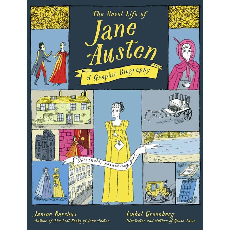 The Novel Life of Jane Austen: A Graphic Biography by Janine Barchas, Isabel Greenberg