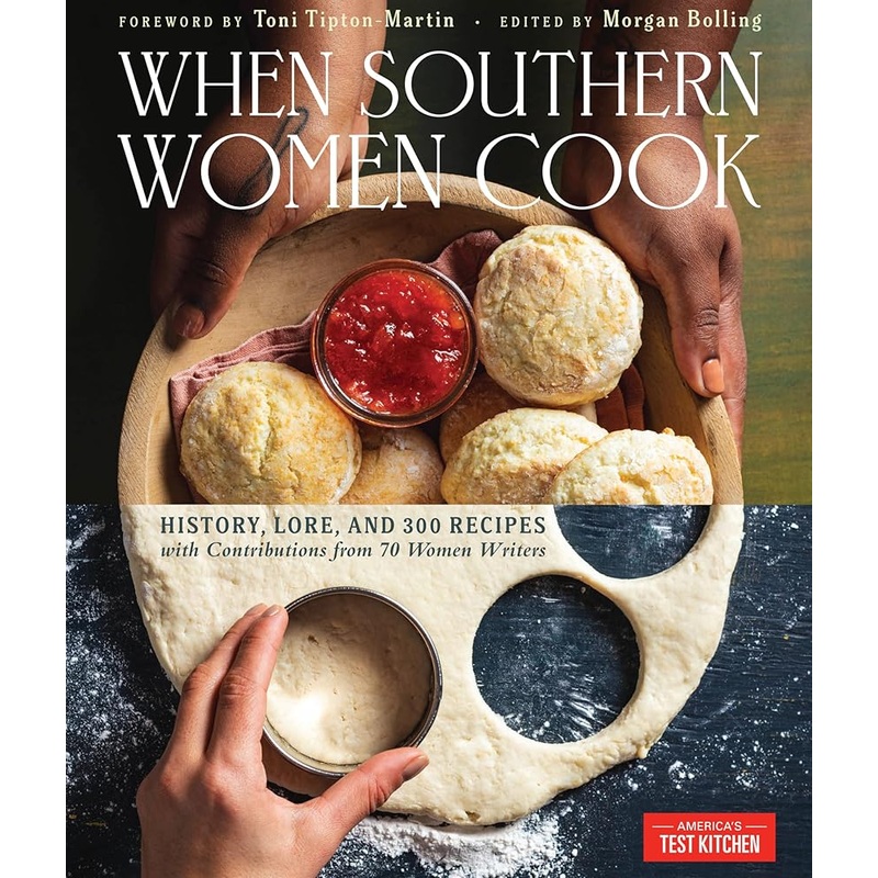 When Southern Women Cook: History, Lore, and 300 Recipes with Contributions from 70 Women Writers