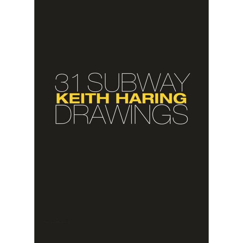 Keith Haring: 31 Subway Drawings Hardcover