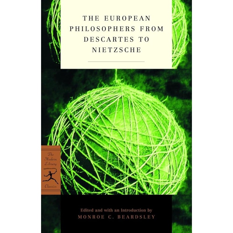 The European Philosophers from Descartes to Nietzsche (Modern Library Classics)