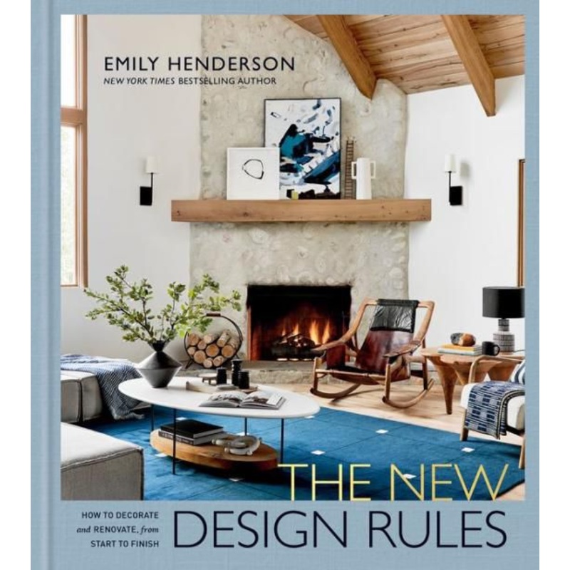 The New Design Rules: How to Decorate and Renovate, from Start to Finish: An Interior Design Book Hardcover