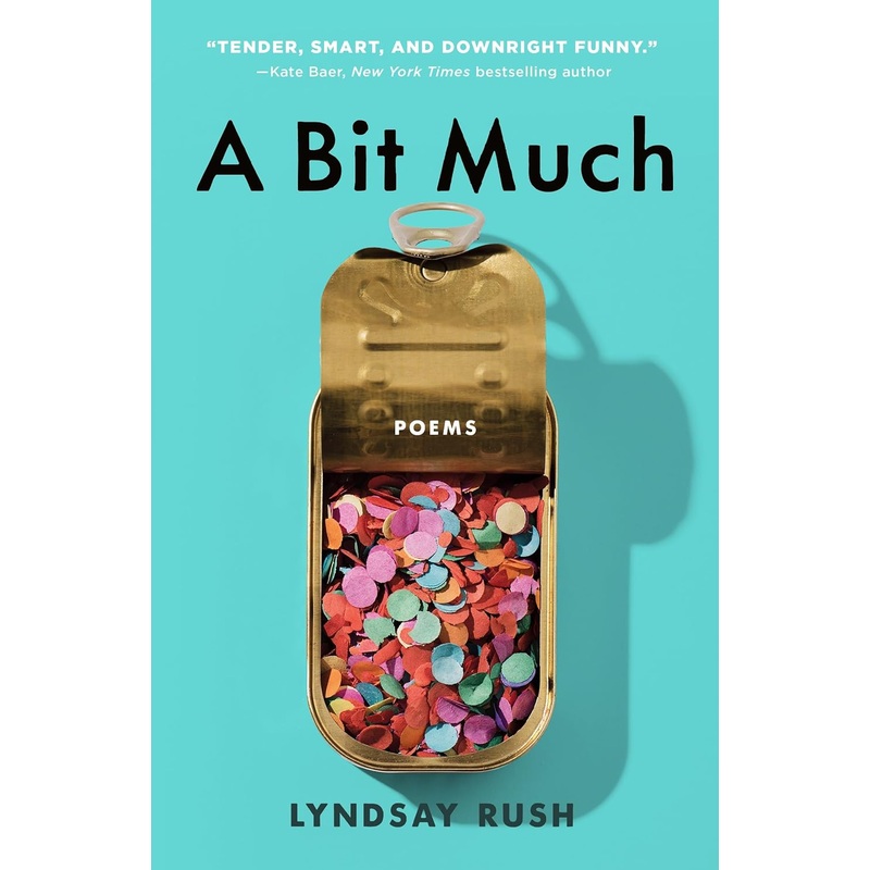 A Bit Much: Poems