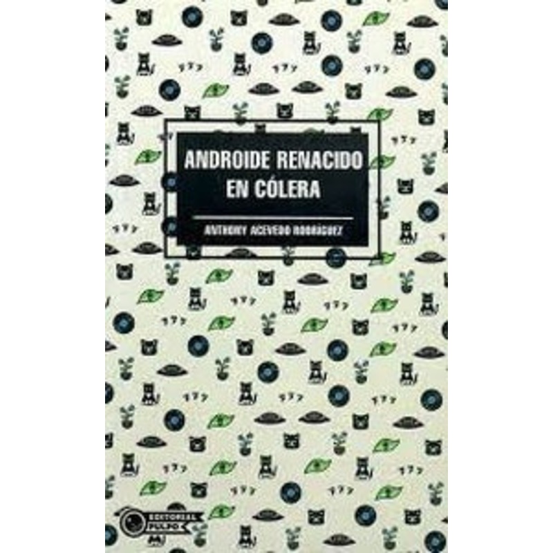 ANDROIDE RENACIDO EN COLERA (COLECCION NAUFRAGO)