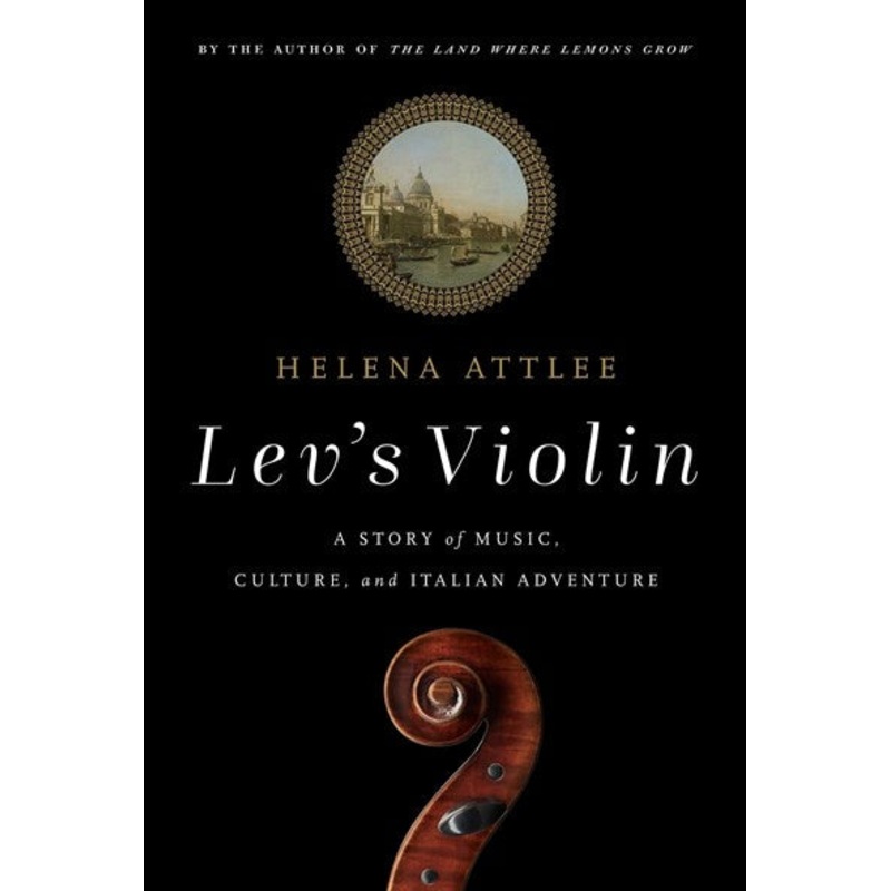 Lev’s Violin : A Story of Music, Culture and Italian Adventure