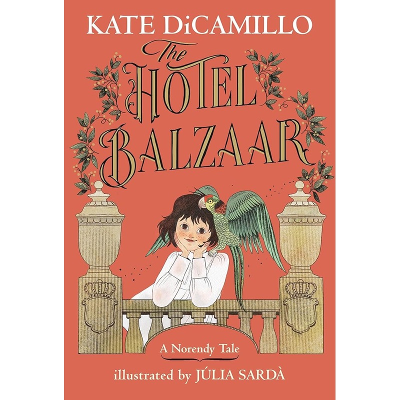 The Hotel Balzaar (The Norendy Tales) by Kate DiCamillo, Jlia Sard