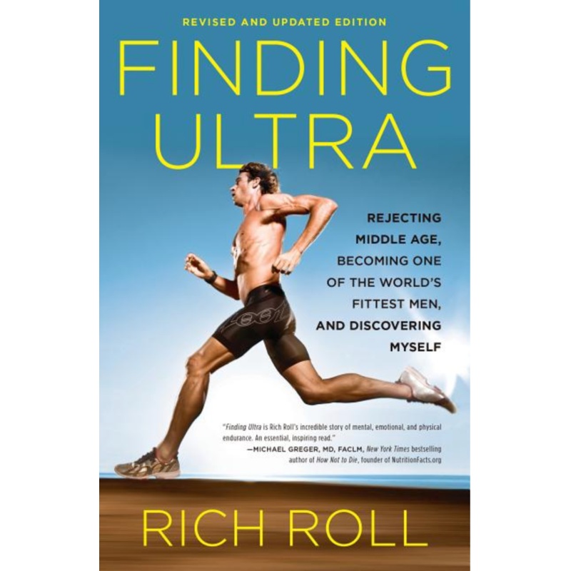 Finding Ultra, Revised and Updated Edition: Rejecting Middle Age, Becoming One of the World’s Fittest Men, and Discovering Myself Signed
