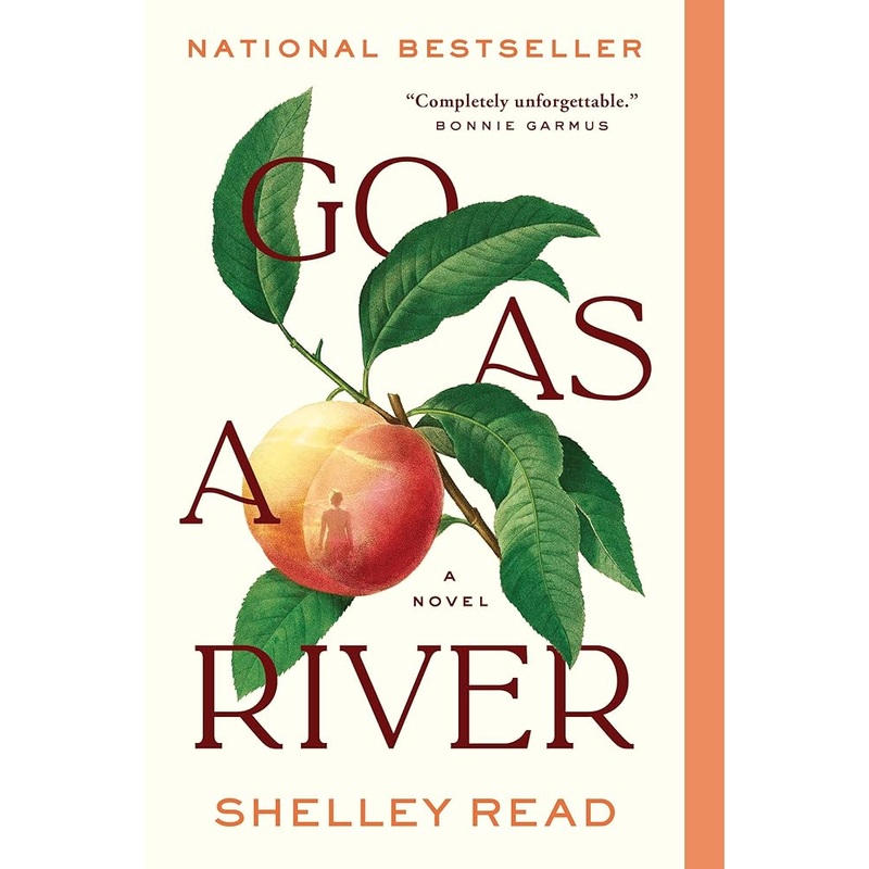Go as a River: A Novel by Shelley Read