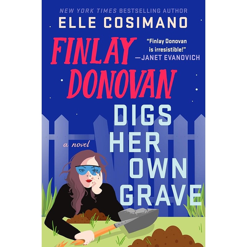 Finlay Donovan Digs Her Own Grave: A Novel (The Finlay Donovan Series, 5) by Elle Cosimano