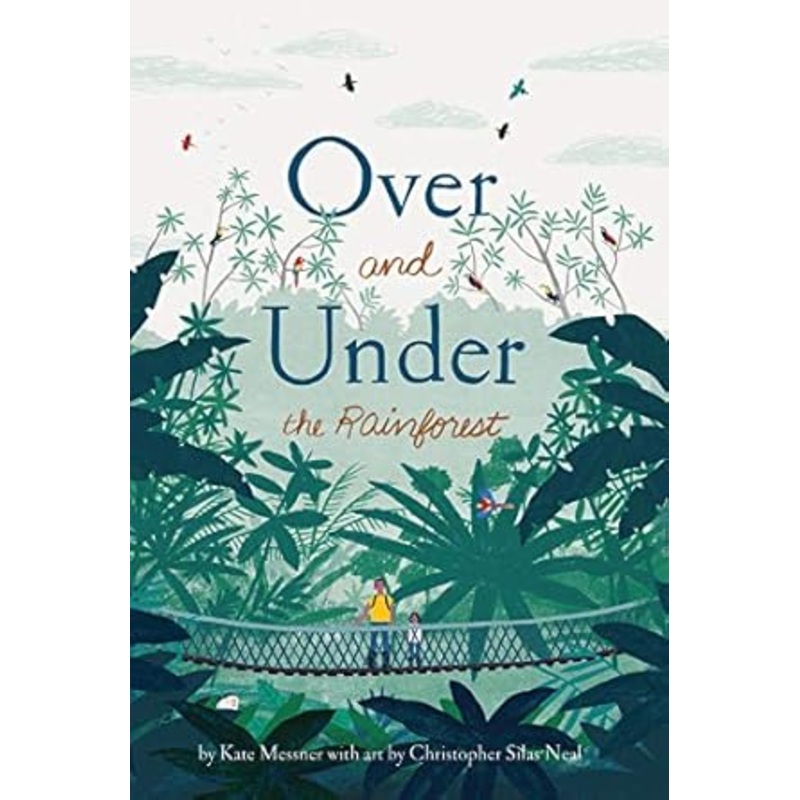 Over and Under: The Rainforest by Kate Messner