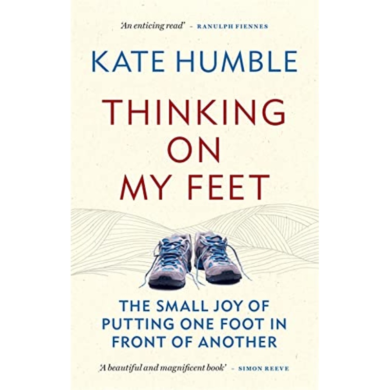 Thinking on My Feet: The small joy of putting one foot in front of another