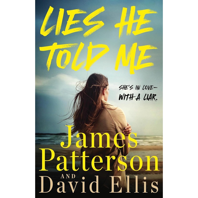 Lies He Told Me: She’s in Love–With a Liar Hardcover