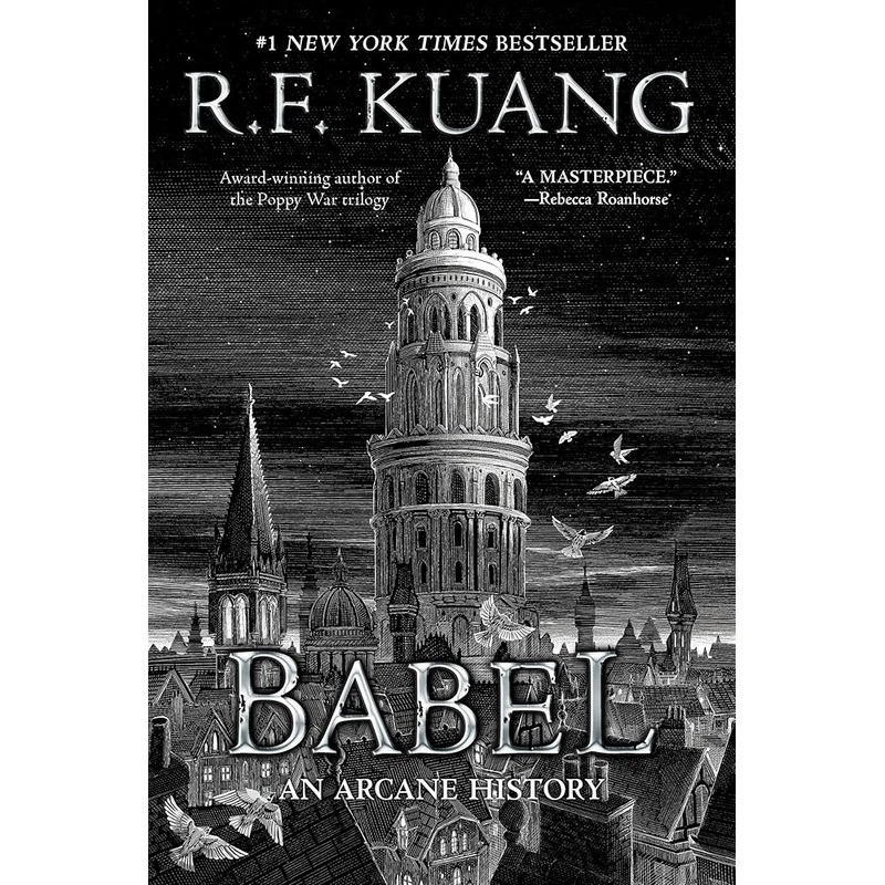 Babel: Or the Necessity of Violence: An Arcane History of the Oxford Translators’ Revolution