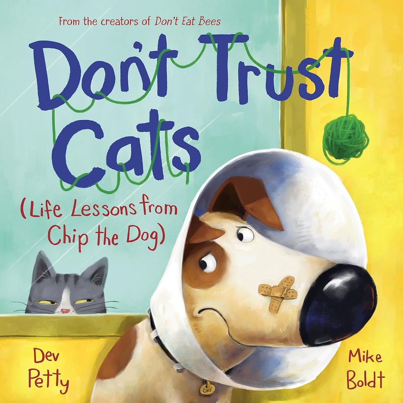 Don’t Trust Cats: Life Lessons from Chip the Dog Hardcover