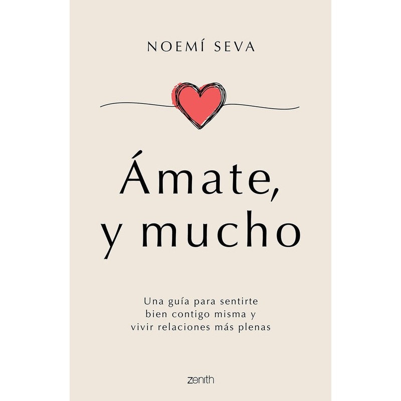 mate, y mucho: Una gua para sentirte bien contigo misma y vivir relaciones ms plenas
