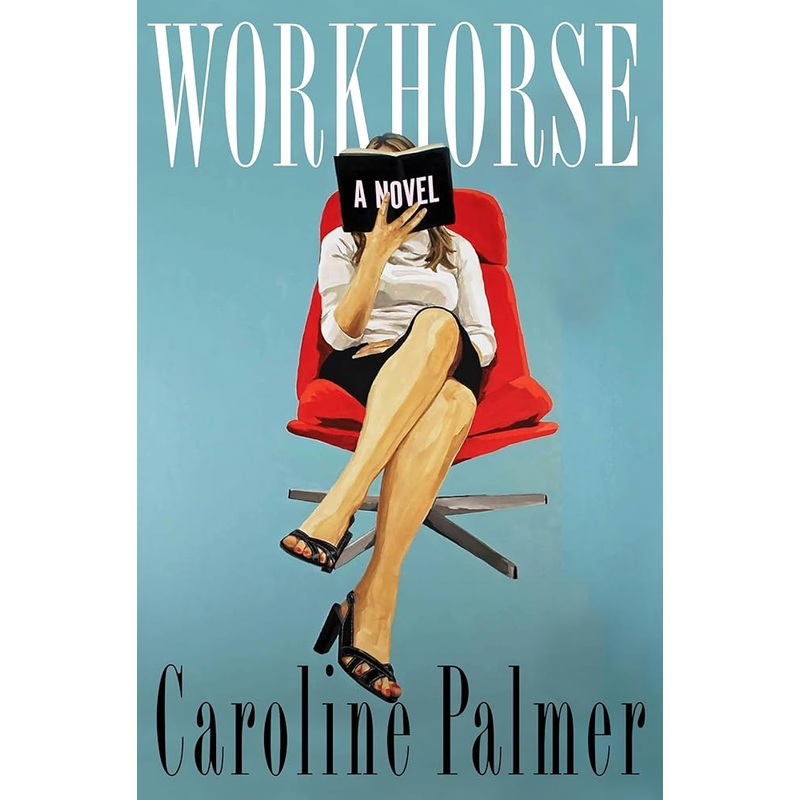 (10/14/24 PREORDER) Workhorse: A Novel