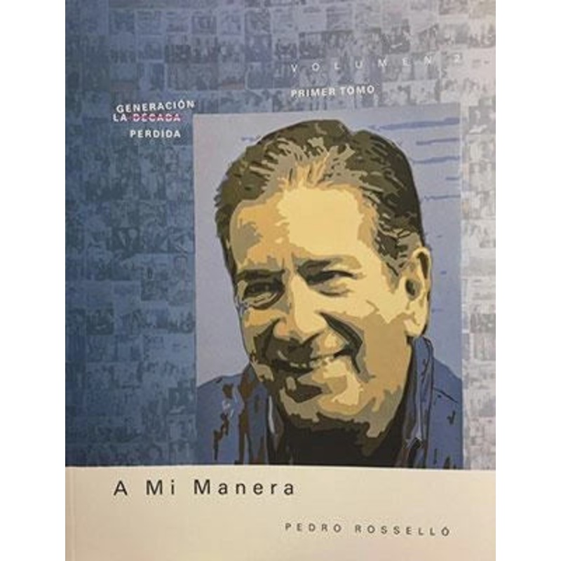 A MI MANERA VOLUMEN 2 PRIMER TOMO: LA GENERACION PERDIDA (PB)