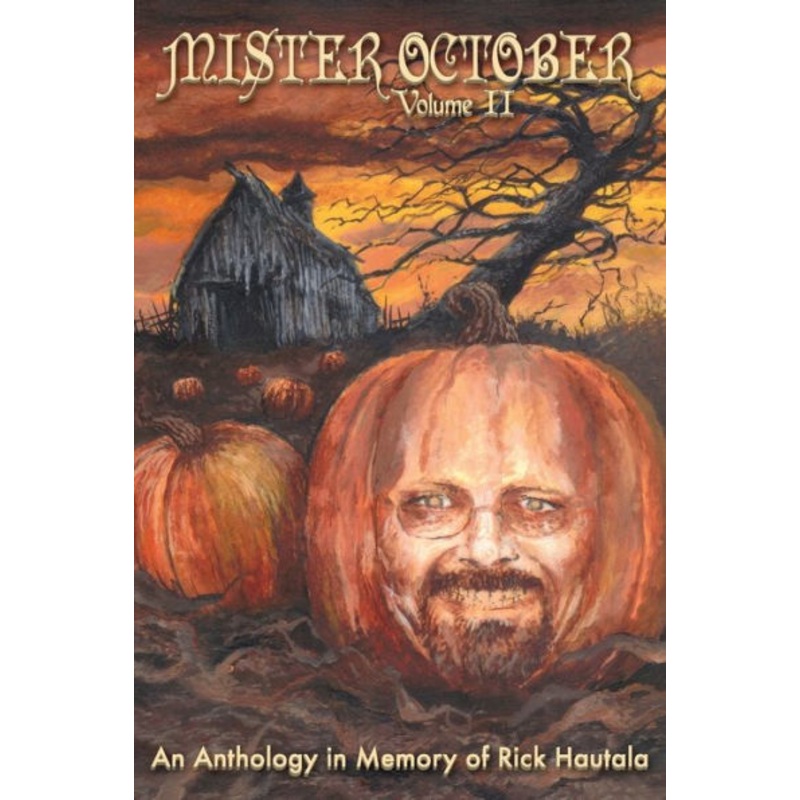 Mister October, Volume II – An Anthology in Memory of Rick Hautala Paperback