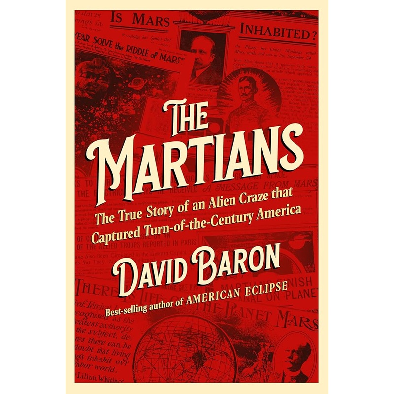 (08/26/25 PREORDER) The Martians: The True Story of an Alien Craze that Captured Turn-of-the-Century America