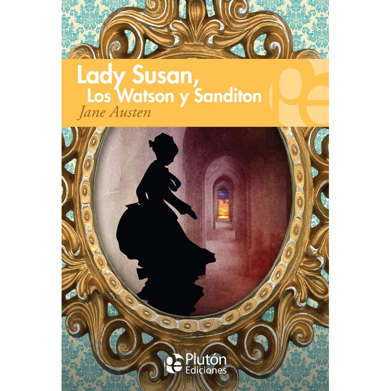Lady Susan, Los Watsonn y Sanditon