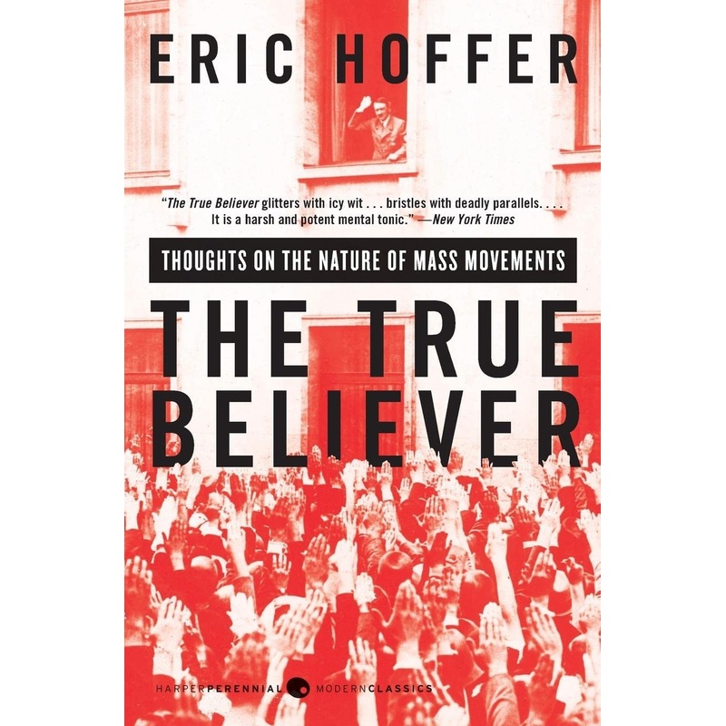 The True Believer: Thoughts on the Nature of Mass Movements Paperback