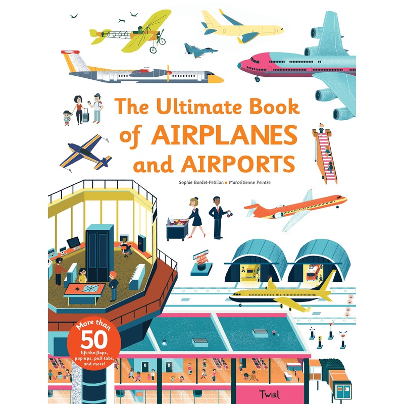 Ultimate Book of Airplanes and Airports by Sophie Bordet-Petillon