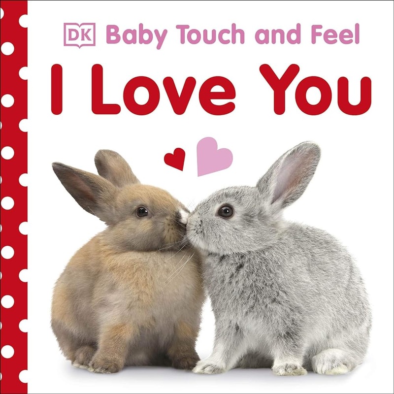 Baby Touch and Feel: I Love You