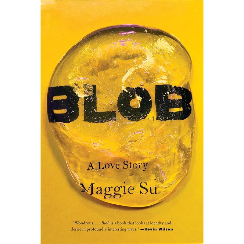 Blob: A Love Story by Maggie Su