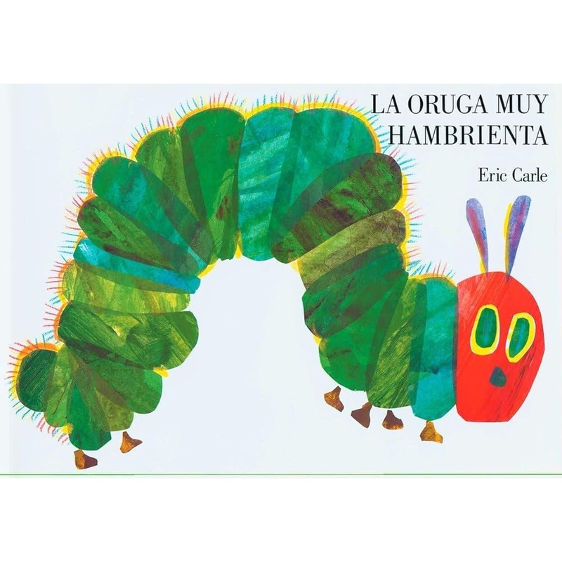 La oruga muy hambrienta (Spanish Edition)