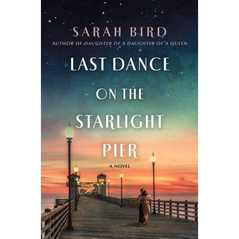 Last Dance on the Starlight Pier: A Novel Paperback