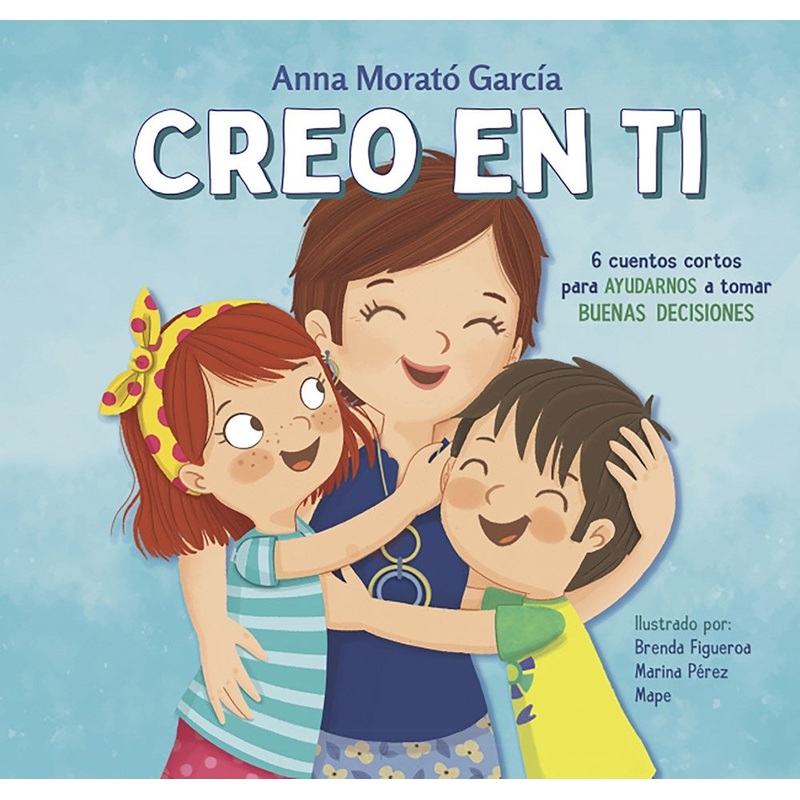 Creo en ti: 6 cuentos cortos para ayudarnos a tomar buenas decisiones