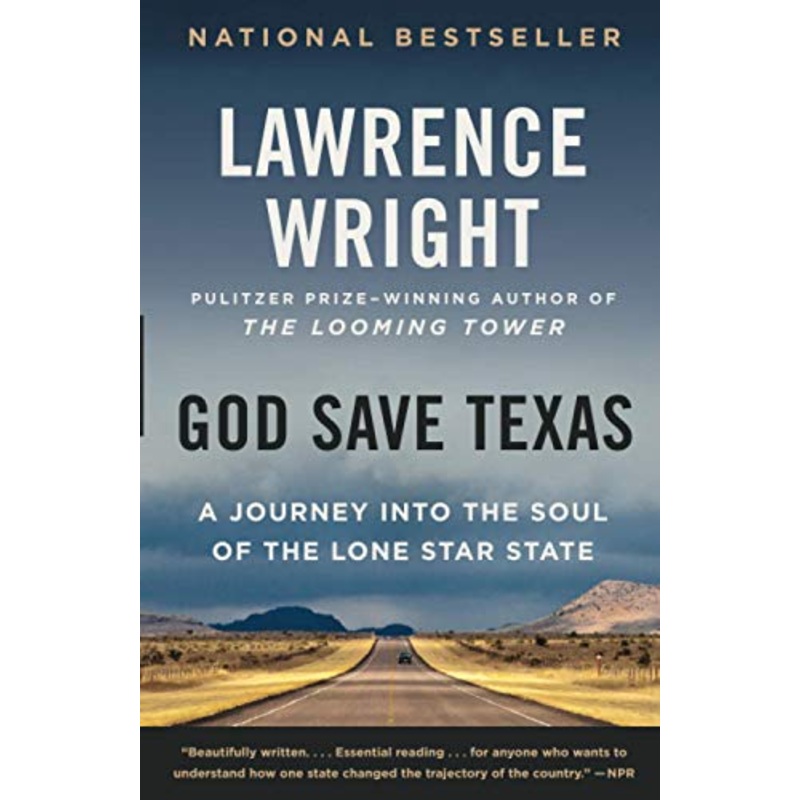 God Save Texas: A Journey Into the Soul of the Lone Star State