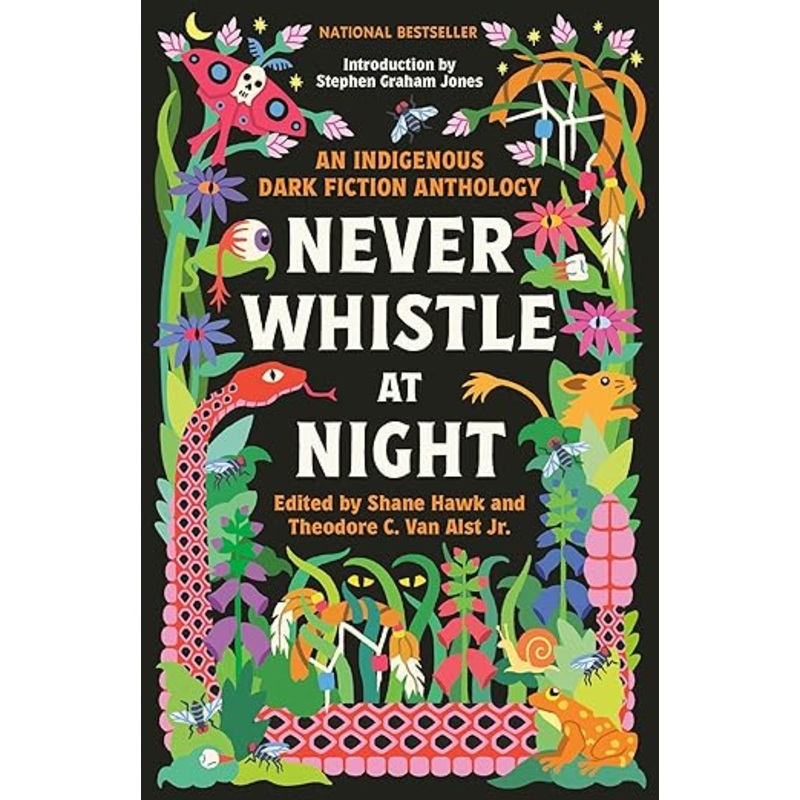 Never Whistle At Night Edited by Shane Hawk & Theodore C. Van Alst Jr.