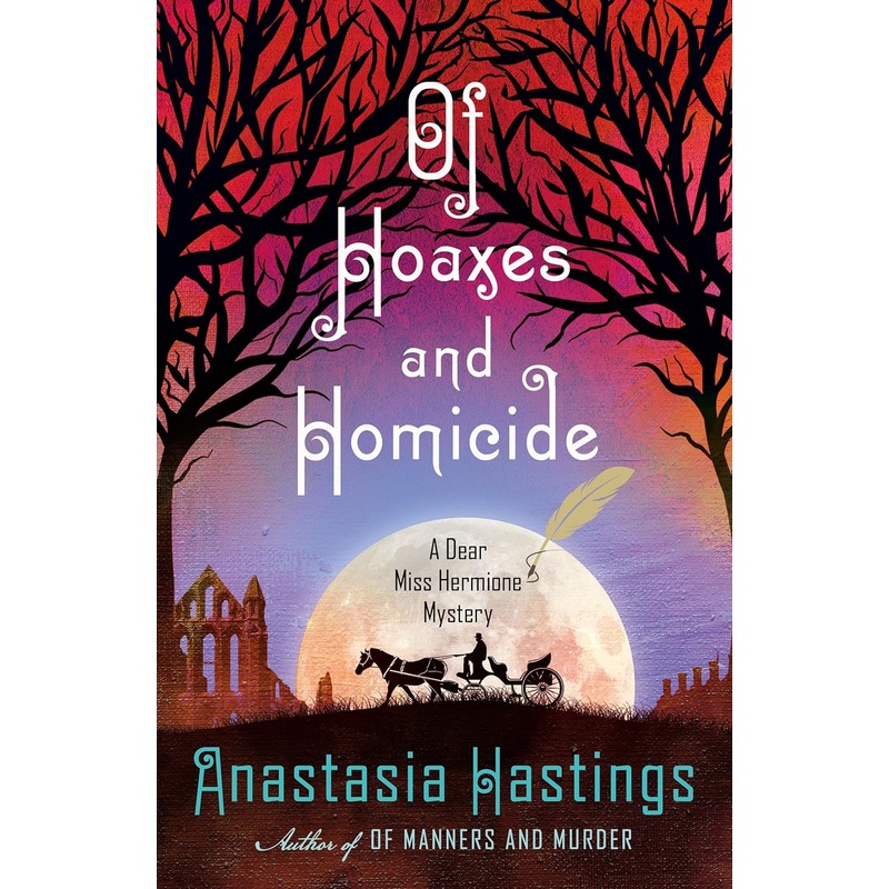 Of Hoaxes and Homicide: A Dear Miss Hermione Mystery Hardcover